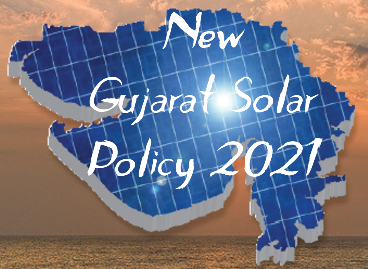 The Solar State of India : Gujarat announces its new Solar Policy
“Gujarat Solar Policy 2021”